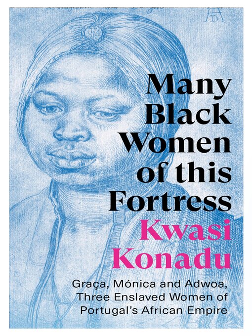 Title details for Many Black Women of this Fortress by Kwasi Konadu - Available
